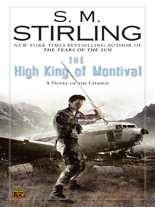 Title details for The High King of Montival by S. M. Stirling - Wait list